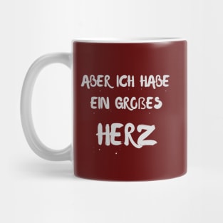 Aber Ich Habe Ein Großes Herz Mug